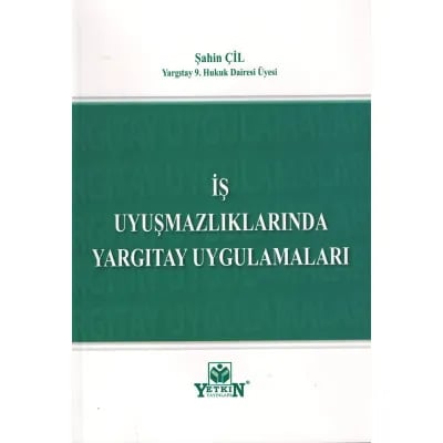 İş Uyuşmazlıklarında Yargıtay Uygulamaları