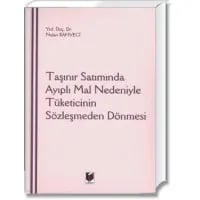 Taşınır Satımında Ayıplı Mal Nedeniyle Tüketicinin Sözlemeden Dönmesi