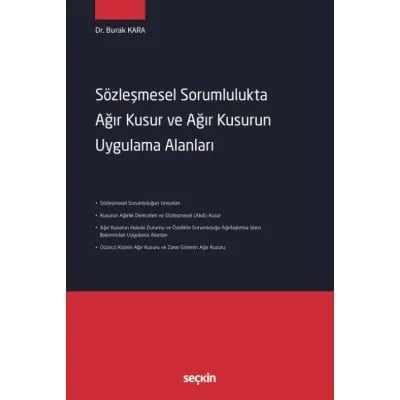 Sözleşmesel Sorumlulukta Ağır Kusur ve Ağır Kusurun Uygulama Alanları