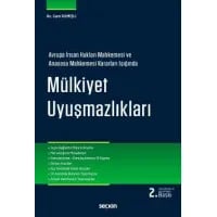 Avrupa İnsan Hakları Mahkemesi ve Anayasa Mahkemesi Kararları Işığında Mülkiyet Uyuşmazlıkları