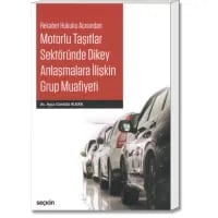 Rekabet Hukuku Açısından Motorlu Taşıtlar Sektöründe Dikey Anlaşmalara İlişkin Grup Muafiyeti