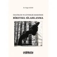 Özgürlük ve Güvenlik Ekseninde Bireysel Silahlanma