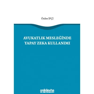 Avukatlık Mesleğinde Yapay Zeka Kullanımı
