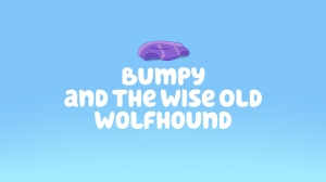 Bumpy and the Wise Old Wolfhound