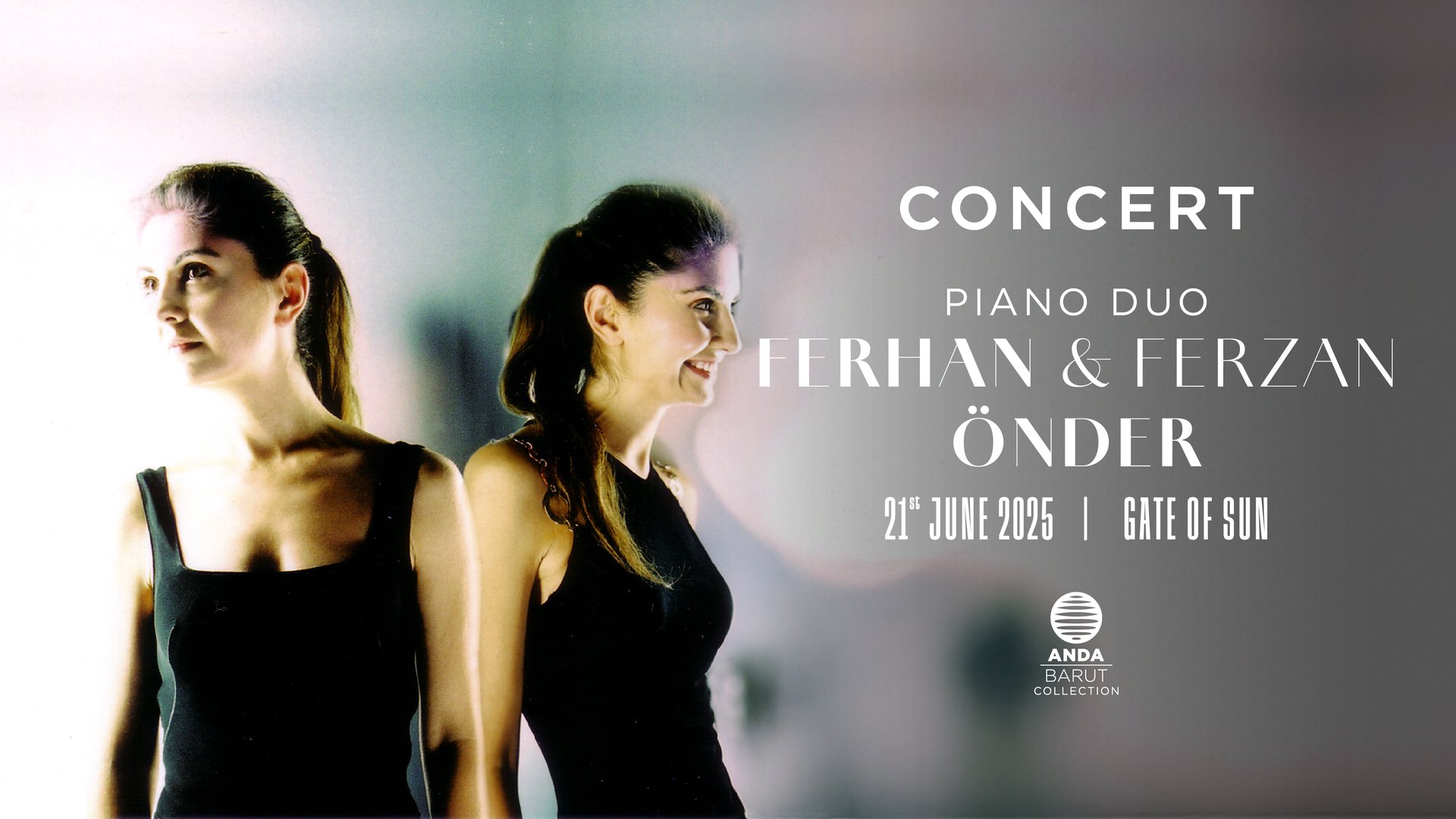 Ferhan & Ferzan Önder at Anda Barut Collection Gate of Sun Stage on June 21