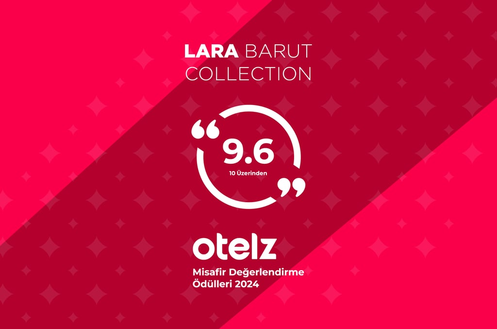 Lara Barut Collection Otelz Misafir Değerlendirme 2024 Ödülünü Aldı