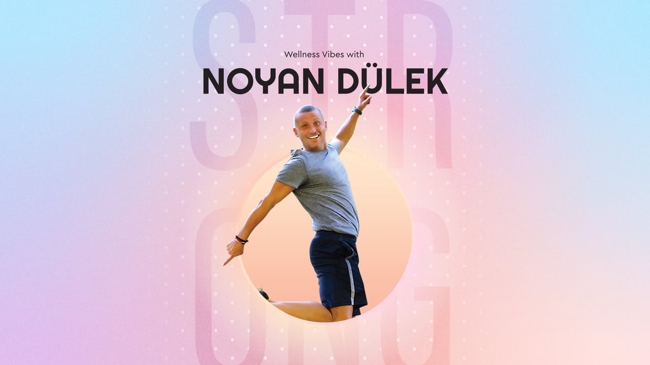 Велнес-вибрации с Noyan Dülek