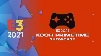 E3 2021: Koch Primetime Showcase