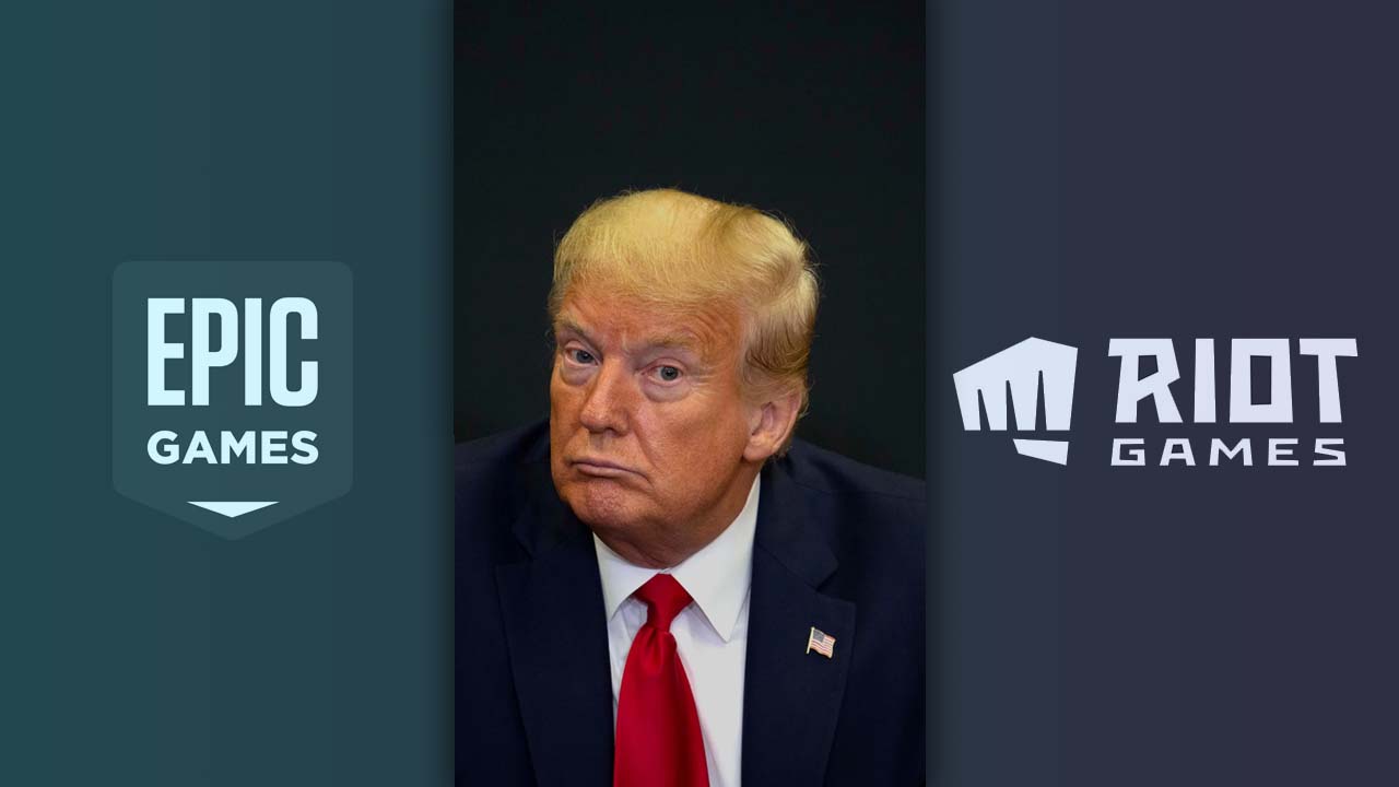 Trump verzus Epic a Riot Games