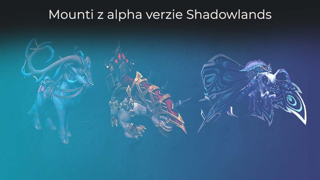 World of Wacraft Shadowlands mounti z alpha verzie hry