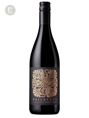 BAILEYANA PINOT NOIR                    