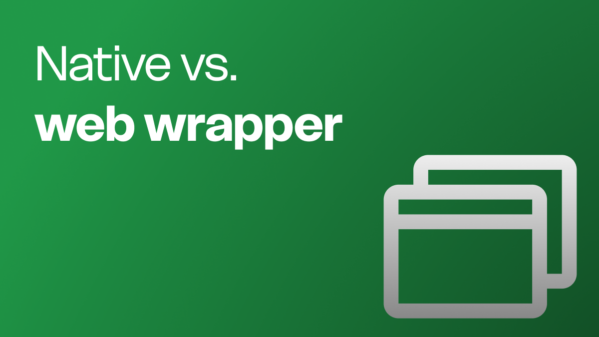 Web Wrapper vs Native Mobile App (2026)