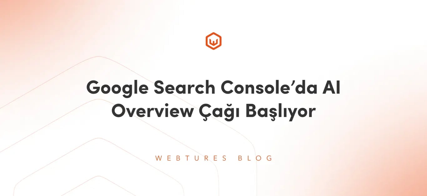 Google Search Console’da AI Overview Çağı Başlıyor