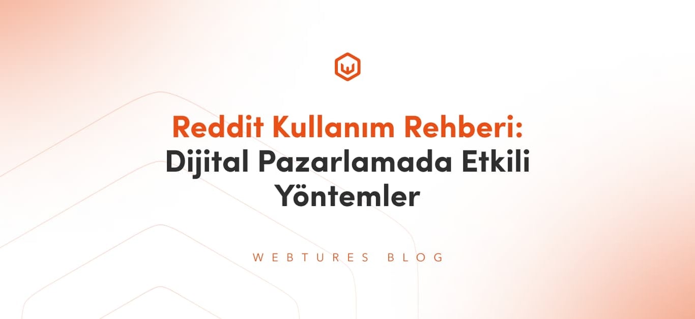 Reddit Kullanım Rehberi: Dijital Pazarlamada Etkili Yöntemler