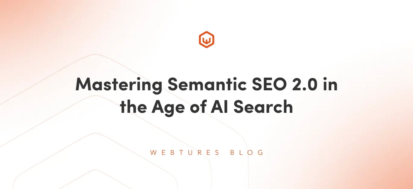 Mastering Semantic SEO 2.0 in the Age of AI Search
