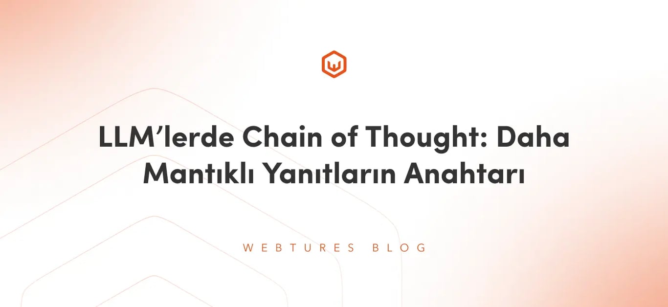 LLM’lerde Chain of Thought: Daha Mantıklı Yanıtların Anahtarı