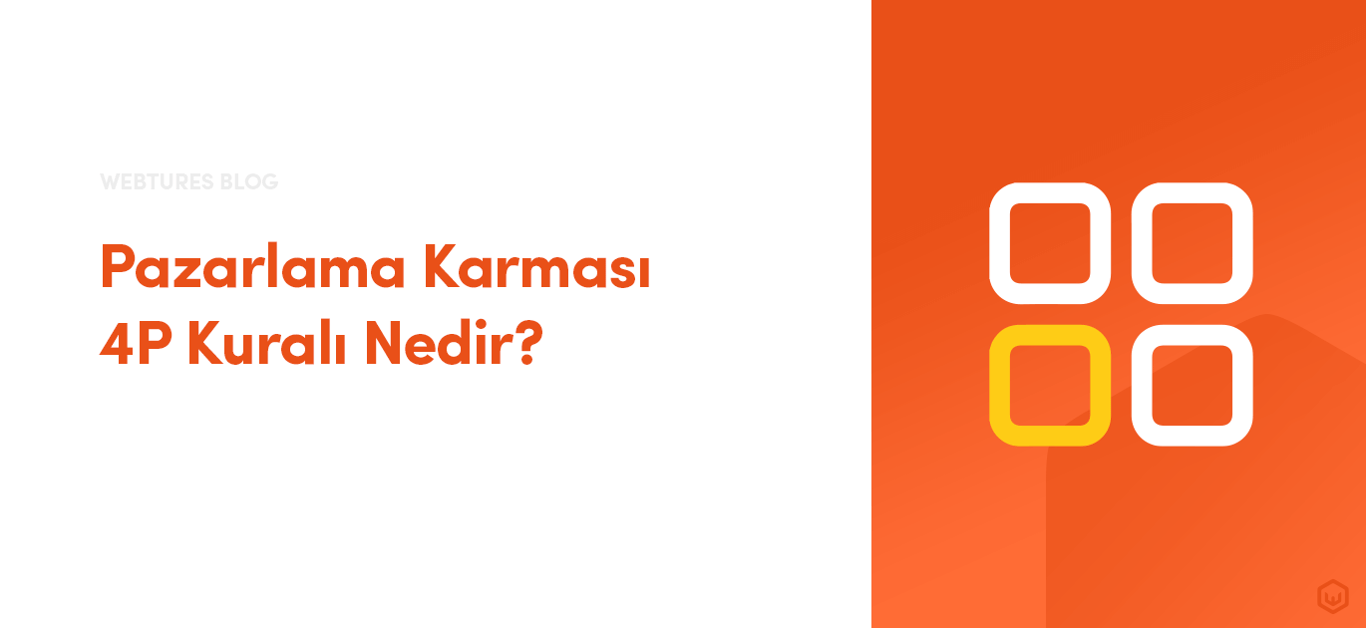 Pazarlama Karması 4P Kuralı Nedir?
