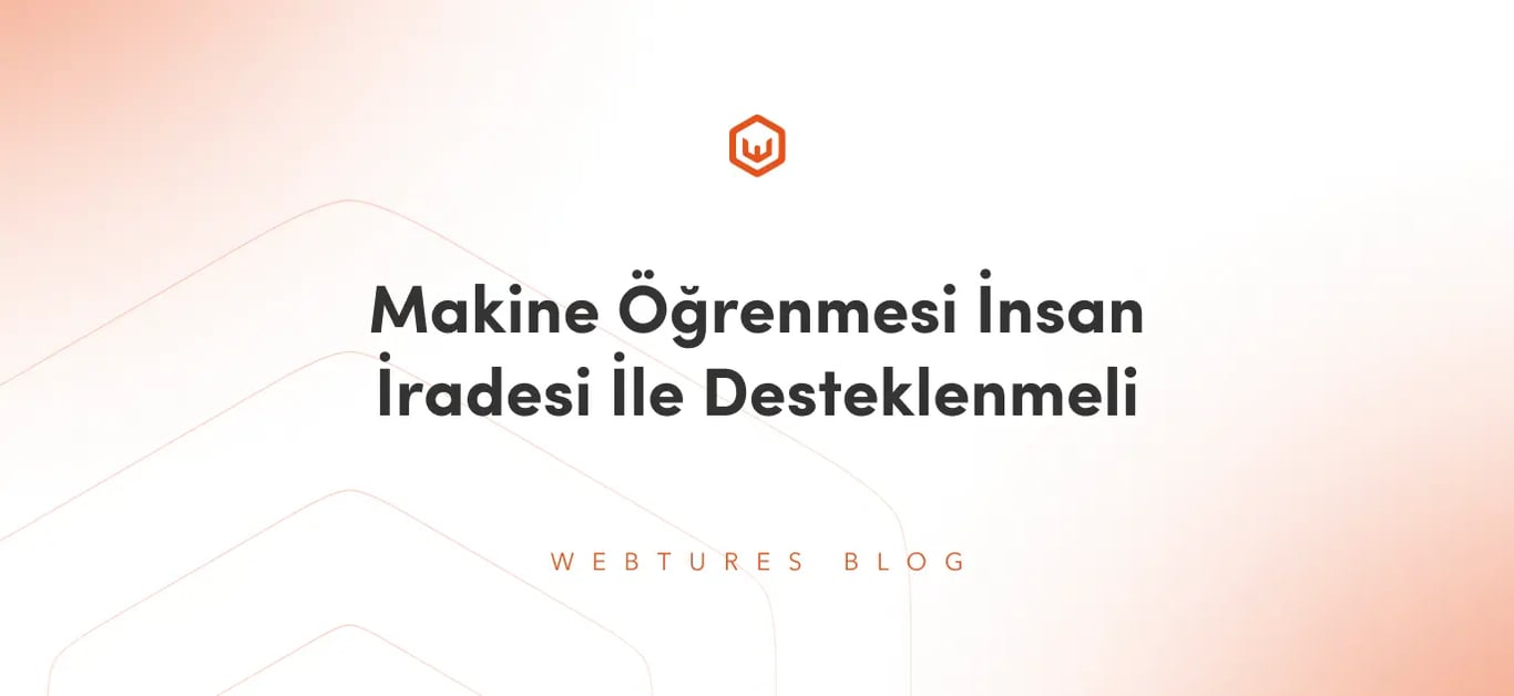 Makine Öğrenmesi İnsan İradesi İle Desteklenmeli