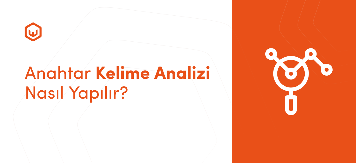 Anahtar Kelime Analizi Nasıl Yapılır?