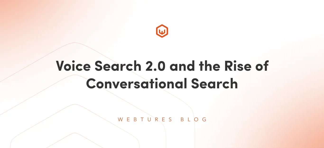 Voice Search 2.0 and the Rise of Conversational Search