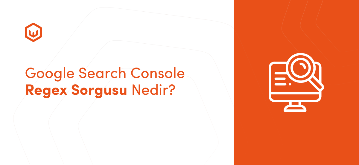 Google Search Console Regex Sorgusu Nedir?