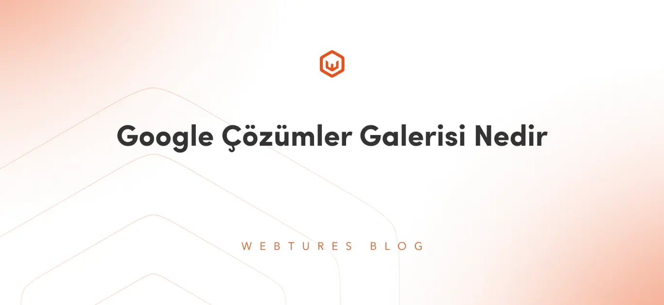 Google Çözümler Galerisi Nedir