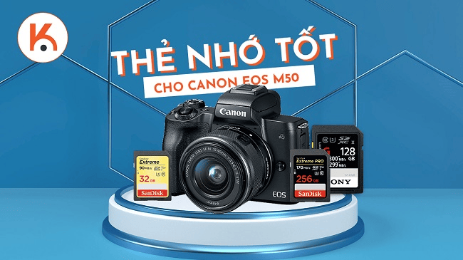 Thẻ nhớ nào tốt nhất cho Canon EOS M50?