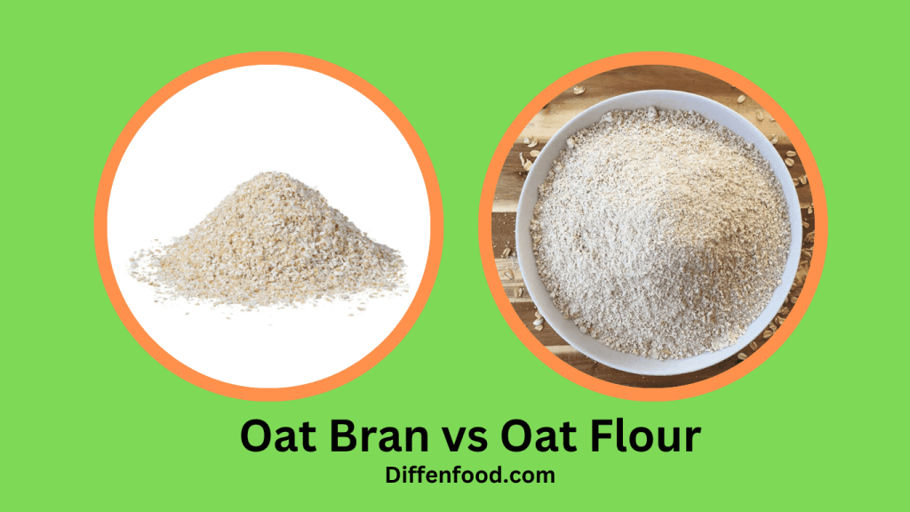 Oat Bran vs Oat Flour