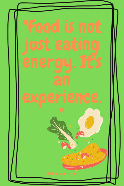 Food is not just eating energy. It's an experience