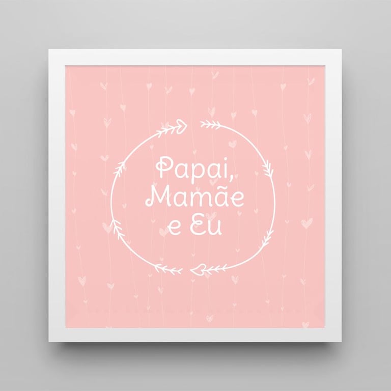 Quadro Papai, Mamãe e Eu Rosa/Branco 18cm