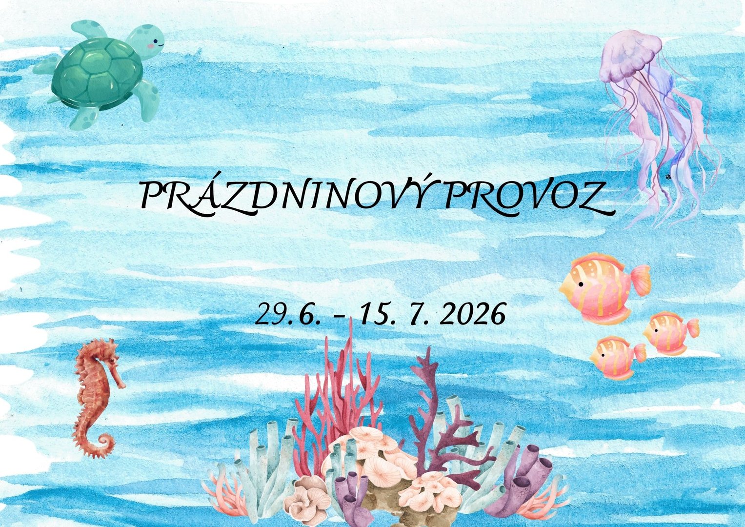 PRÁZDNINOVÝ PROVOZ 2026