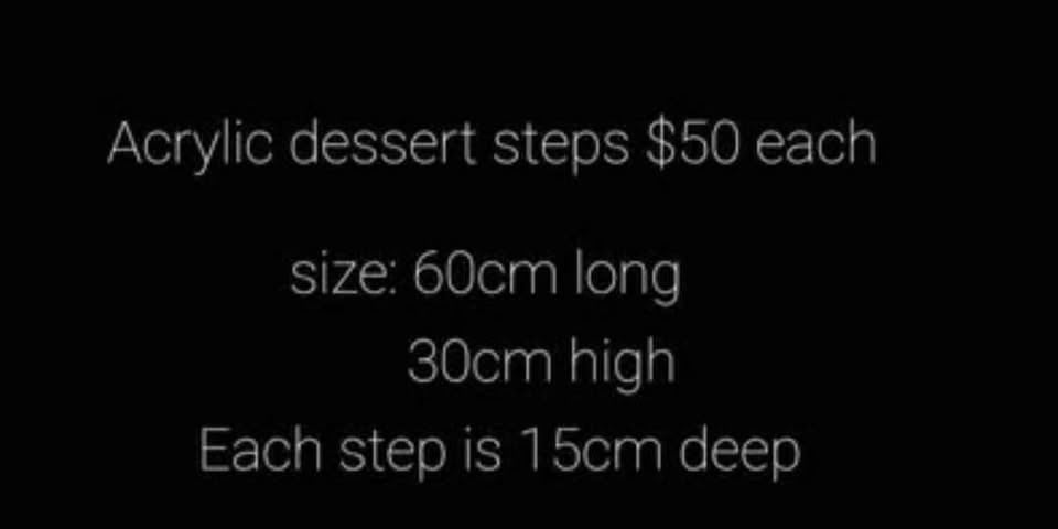 Dessert Acrylic Step Riser For HIRE Available photo 2