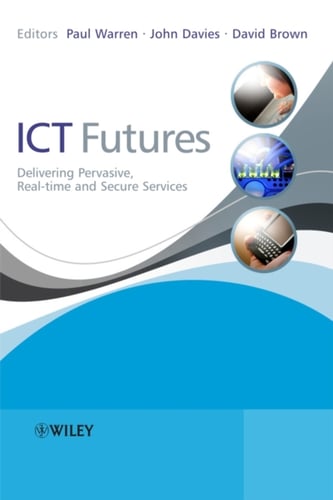 ICT Futures - Delivering Pervasive, Real - Time and Secure Services - picture