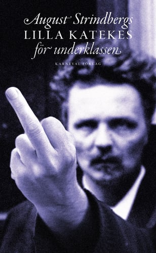 August Strindbergs lilla katekes för underklassen = Liten katekes för de ännu vanmäktiga - picture