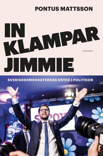 In klampar Jimmie : Sverigedemokraternas entré i politiken - picture