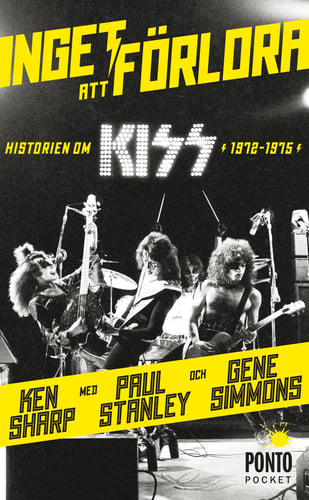 Inget att förlora : historien om Kiss 1972-1975 _0