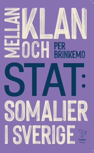 Mellan klan och stat : somalier i Sverige_0