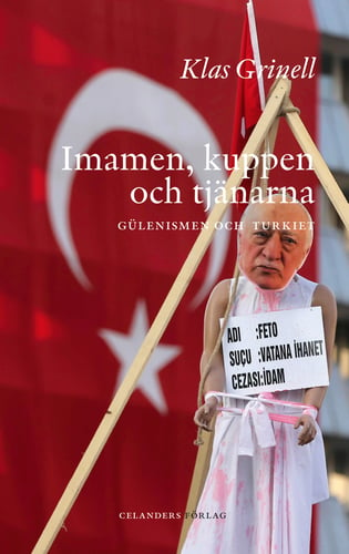Imamen, kuppen och tjänarna : Gülenismen och Turkiet - picture