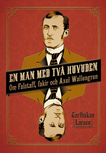 En man med två huvuden : om Axel Wallengren och Falstaff, fakir_0
