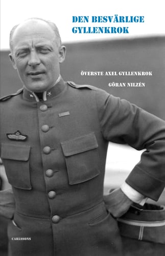 Den besvärlige Gyllenkrok : överste Axel Gyllenkrok - picture