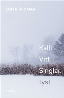 Kallt Vitt Singlar. tyst - picture