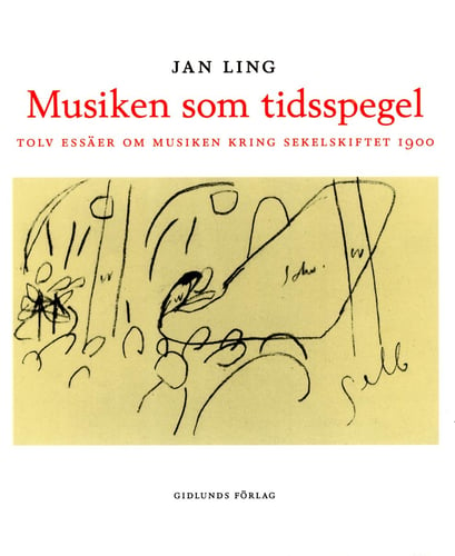 Musiken som tidsspegel : Tolv essäer om musiken kring sekelskiftet 1900 - picture
