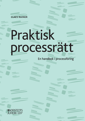 Praktisk processrätt : en handbok i processföring_0