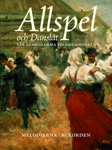 Allspel och Danslåt : vår gemensamma folkmusikskatt_0