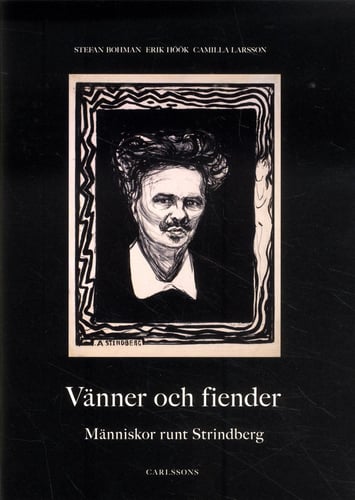 Vänner och fiender : människor runt Strindberg_0