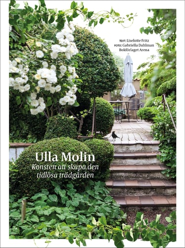 Ulla Molin : konsten att skapa den tidlösa trädgården_0