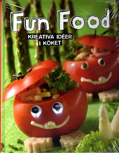 Fun food : kreativa ideér i köket - picture