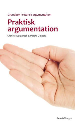 Praktisk argumentation : grundbok i retorisk argumentation_0