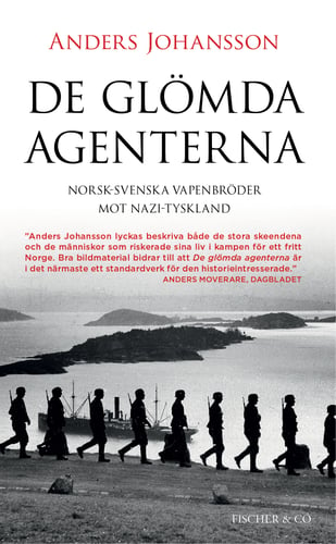 De glömda agenterna : Norsk-svenska vapenbröder mot Nazi-Tyskland_0