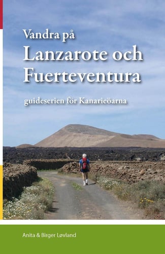 Vandra på Lanzarote och Fuerteventura : guideserien för Kanarieöarna_0